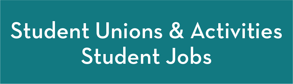 Student Unions & Activities Student Jobs